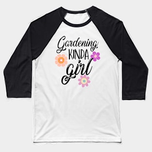 Gardening kinda girl Baseball T-Shirt